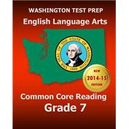 Washington Test Prep English Language Arts Common Core Reading, Grade 7