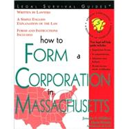 How to Form a Corporation in Massachusetts : With Forms