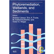 Phytoremediation and Wetlands for Remediation of Contaminated Areas : The Sixth International in Situ and On-Site Bioremediation Symposium, San Diego, Calif., June 4-7, 2001