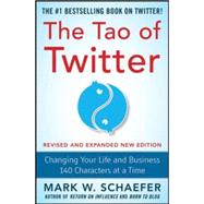 The Tao of Twitter, Revised and Expanded New Edition: Changing Your Life and Business 140 Characters at a Time