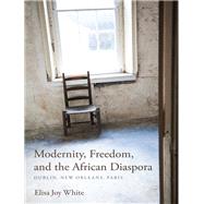 Modernity, Freedom, and the African Diaspora