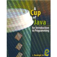 A CUP OF JAVA: AN INTRODUCTION TO PROGRAMMING