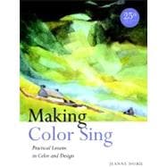 Making Color Sing, 25th Anniversary Edition Practical Lessons in Color and Design