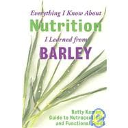Everything I Know About Nutrition I Learned from Barley