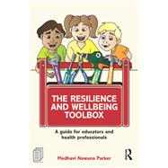 The Resilience and Wellbeing Toolbox: A guide for educators and health professionals