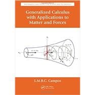 Generalized Calculus with Applications to Matter and Forces