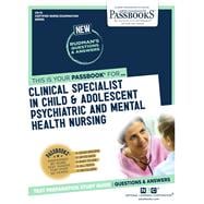 Clinical Specialist In Child and Adolescent Psychiatric and Mental Health Nursing (CN-15) Passbooks Study Guide