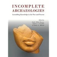 Incomplete Archaeologies