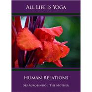 All Life Is Yoga: Human Relations