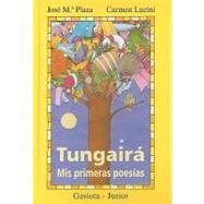 Tungaira-mis primeras poesias/ Tungaira, My First Poetry