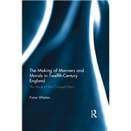 The Making of Manners and Morals in Twelfth-Century England