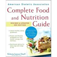 American Dietetic Association Complete Food and Nutrition Guide, Revised and Updated 3rd Edition