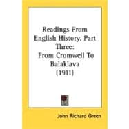 Readings from English History, Part Three : From Cromwell to Balaklava (1911)