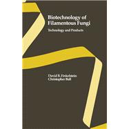 Biotechnology of Filamentous Fungi : Technology and Products