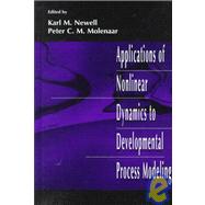 Applications of Nonlinear Dynamics to Developmental Process Modeling