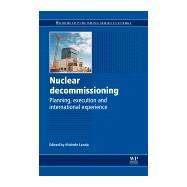 Nuclear Decommissioning : Planning, Execution and Internatio..., 9780857091154