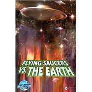 Flying Saucers Vs. the Earth #0