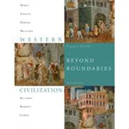 Western Civilization: Beyond Boundaries, Volume 1 to 1715, 6th Edition