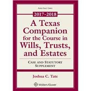 A Texas Companion for the Course in Wills, Trusts, and Estates 2017-2018