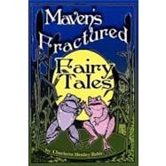 Maven's Fractured Fairy Tales