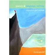 Poetry & Language Writing Objective and Surreal