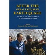 After the Great East Japan Earthquake: Political and Policy Change in Post-fukushima Japan