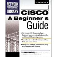 Cisco : A Beginner's Guide