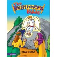 The Beginner's Bible® - Jesus Is Risen!