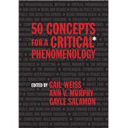 50 Concepts for a Critical Phenomenology