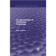 An Introduction to Attribution Processes