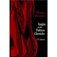 Desires Unleashed: Knights Of The Darkness Chronicles