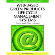 Web-based Green Products Life Cycle Management Systems: Reverse Supply Chain Utilization