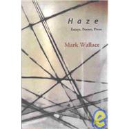 Haze : Essays, Poems, Prose