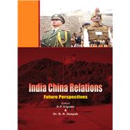 India China Relations Future Perspectives