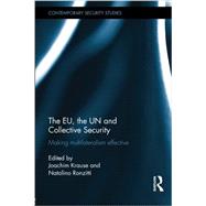 The EU, the UN and Collective Security: Making Multilateralism Effective