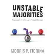Unstable Majorities Polarization, Party Sorting, and Political Stalemate
