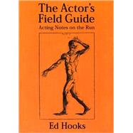 Actor's Field Guide : Notes on the Run