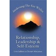 Awakening the Fire Within: Relationship, Leadership & Self-esteem