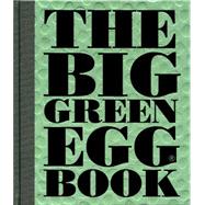 The Big Green Egg Book Cooking on the Big Green Egg