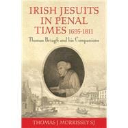 Irish Jesuits in Penal Times 1695-1811