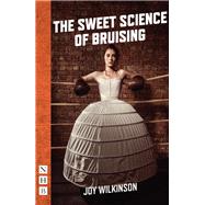 The Sweet Science of Bruising (NHB Modern Plays)