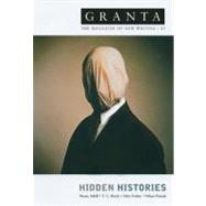 Granta 85: Hidden Histories The Magazine of New Writing