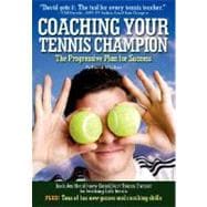 Coaching Your Tennis Champion : The Progressive Plan for Success