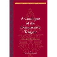A Catalogue of the Comparative Tengyur Bstan 'gyur Dpe Bsdur Ma
