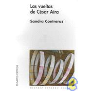Las Vueltas De Cesar Aira / The Trips Of Cesar Aira