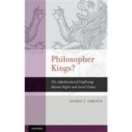 Philosopher Kings? The Adjudication of Conflicting Human Rights and Social Values