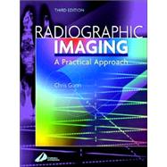 Radiographic Imaging : A Practical Approach