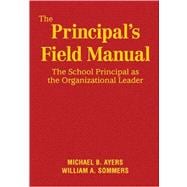 The Principal's Field Manual; The School Principal as the Organizational Leader