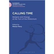 Calling Time Religion and Change at the Turn of the Millennium