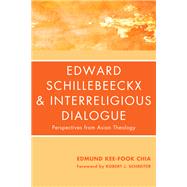 Edward Schillebeeckx and Interreligious Dialogue